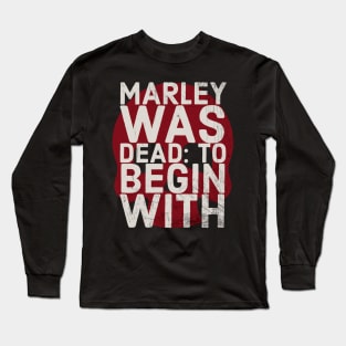 Marley was dead Long Sleeve T-Shirt